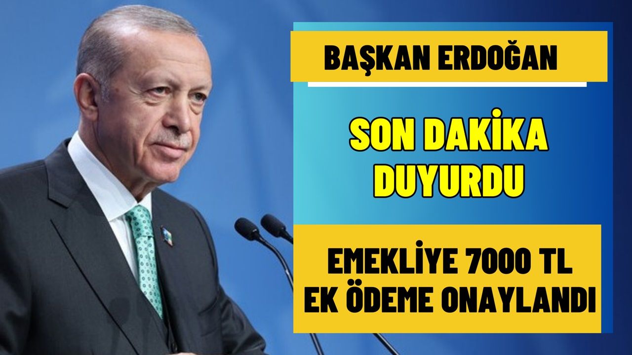 Başkan Erdoğan SON DAKİKA olarak açıkladı: Emekliye 7000 TL devlet desteği Meclis'te onaylandı