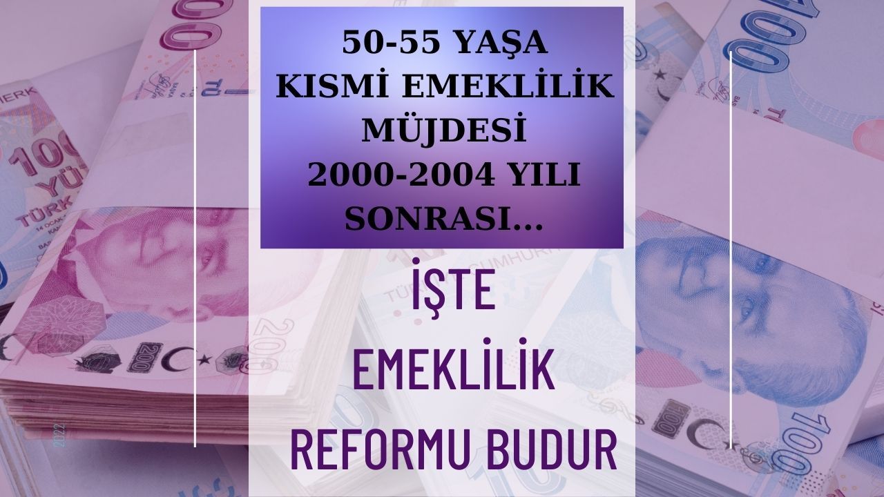 Emeklilik Reformu 2000 Yılı Sonrası 50-55 Yaş Şartı Erdoğan Onayladı! 3600 Kısmi Emeklilik O Tablo Kesinleşti