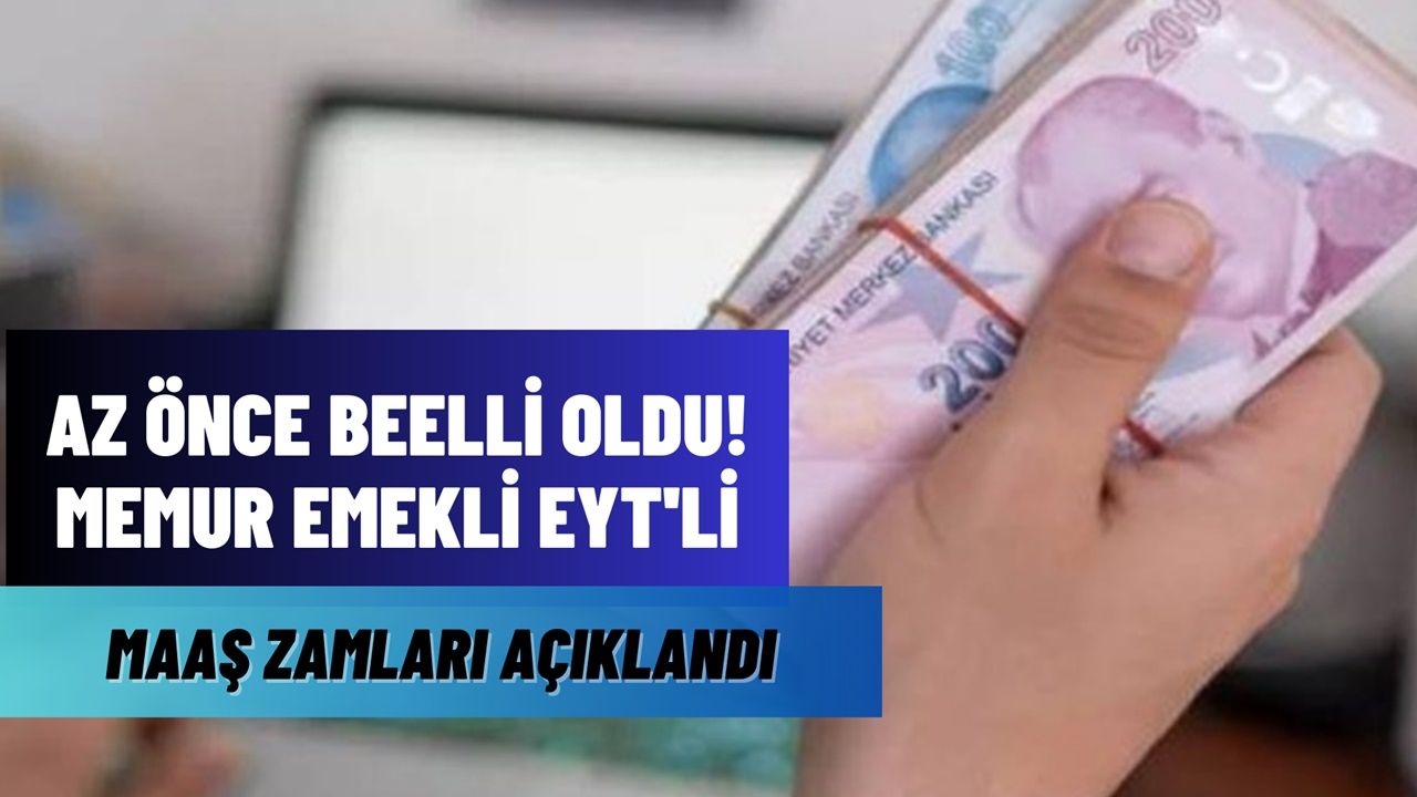 Memur emekli EYT'li maaş zammı SON DAKİKA açıklandı! Yeni zamlı maaş listesi yayınlandı